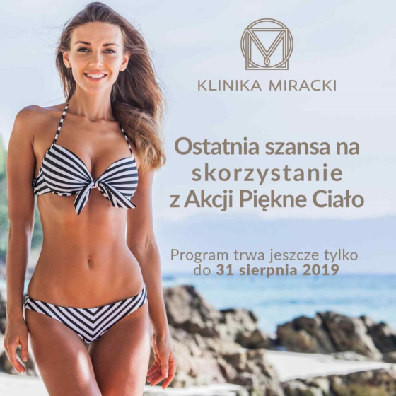 To już ostatnia szansa, żeby skorzystać z Akcji Piękne Ciało w Klinice Miracki - nie czekaj i skorzystaj z zabiegów modelujących w najlepszych cenach!